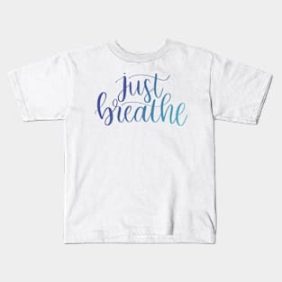 Just Breathe - Script Lettering Kids T-Shirt